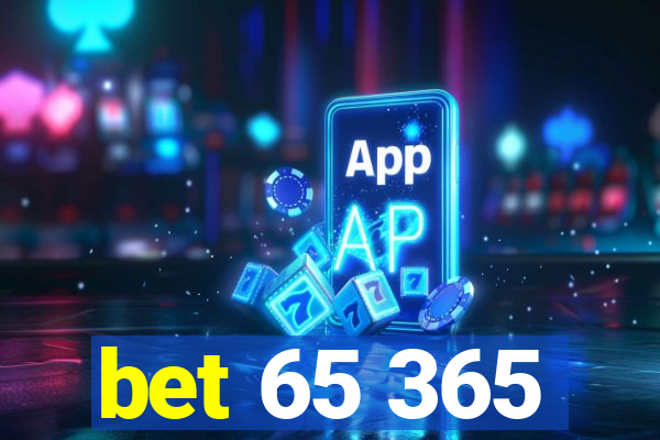 bet 65 365